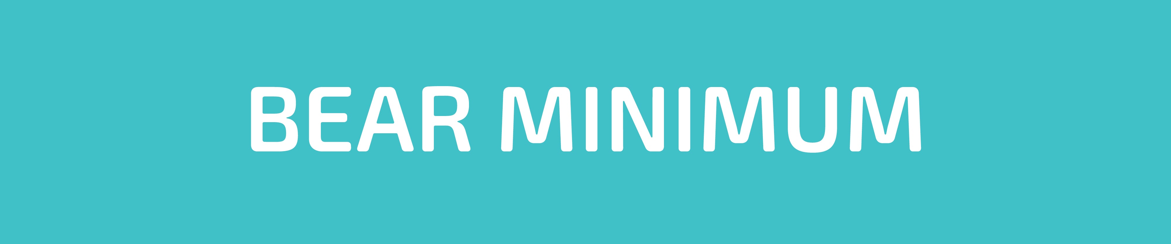 BEAR MINIMUM