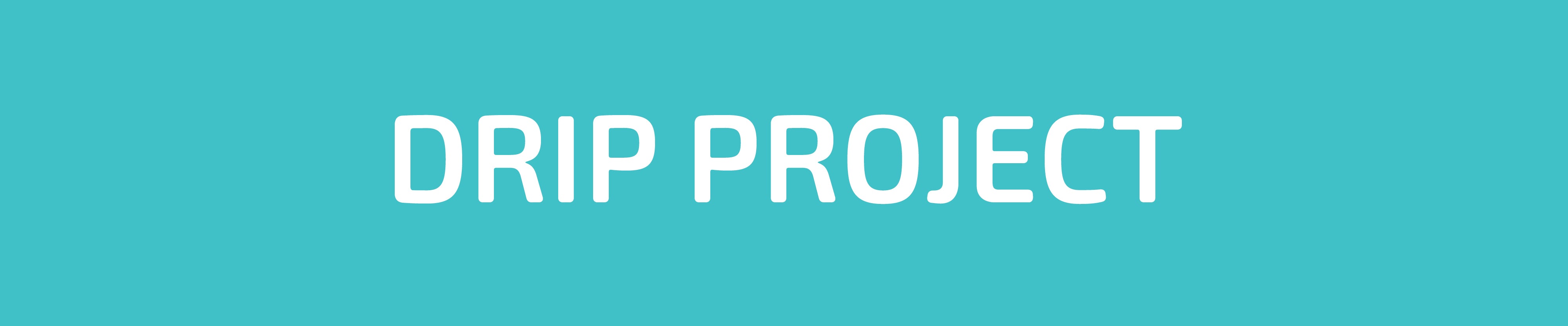 Drip Project