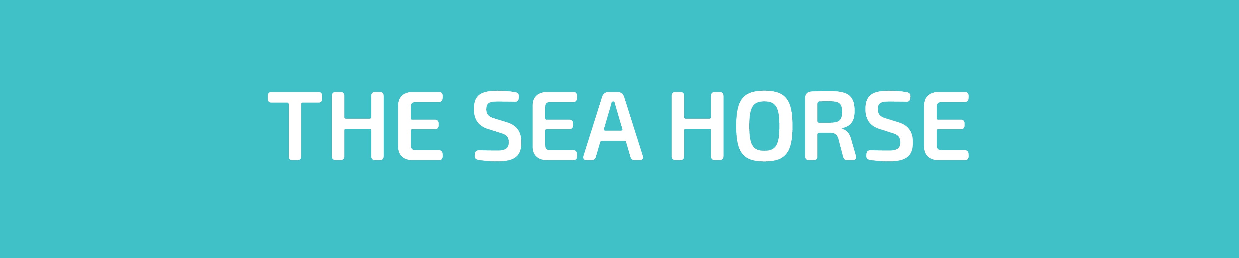 THE SEA HORSE